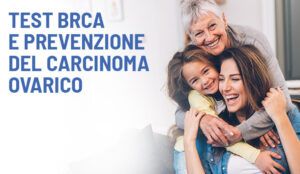 Test BRCA e Prevenzione del Carcinoma Ovarico laboratorio analisi cliniche